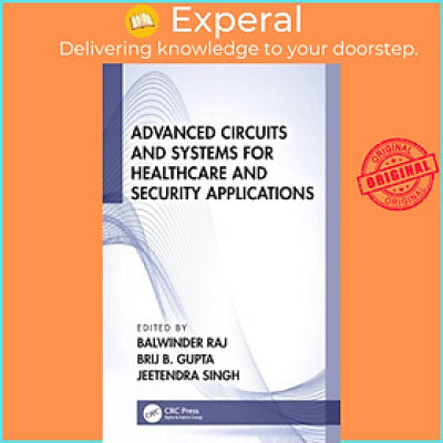 Sách - Advanced Circuits and Systems for Healthcare and Security Applications by Brij B. Gupta (UK edition, hardcover)