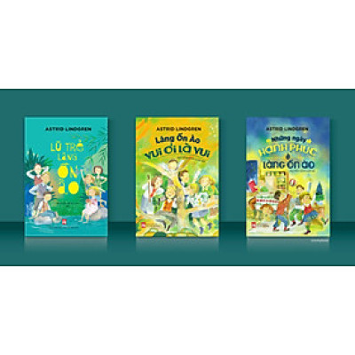 Combo 3 cuốn Astrid Lindgren : LŨ TRẺ LÀNG ỒN ÀO - LÀNG ỒN ÀO VUI ƠI LÀ VUI – NHỮNG NGÀY HẠNH PHÚC Ở LÀNG ỒN ÀO - Astrid Lindgren – NXB PNVN