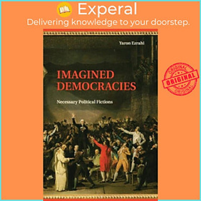 Sách - Imagined Democracies - Necessary Political Fictions by Yaron Ezrahi (UK edition, paperback)