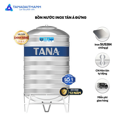 Bồn nước inox Tân Á Đại Thành Đứng (500L, 1000L, 1500L, 2000L), SUS 304 - Chính hãng, Bảo hành 12 năm