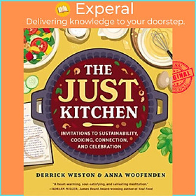Sách - The Just Kitchen - Invitations to Sustainability, Cooking, Connection,  by Derrick Weston (UK edition, hardcover)