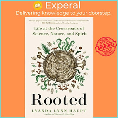Sách - Rooted - Life at the Crossroads of Science, Nature, and Spirit by Lyanda Lynn Haupt (UK edition, paperback)