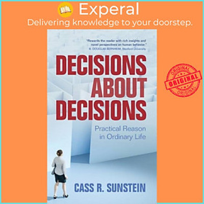 Sách - Decisions about Decisions - Practical Reason in Ordinary Life by Cass R. Sunstein (UK edition, hardcover)