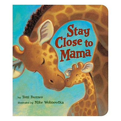Stay Close To Mama