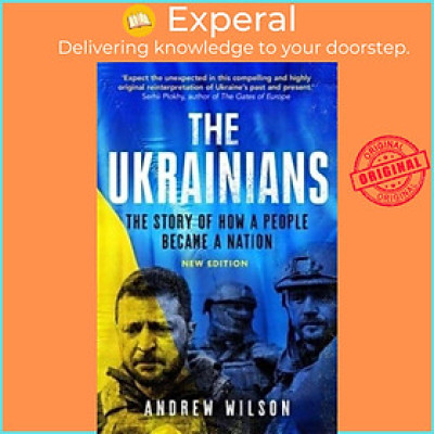 Sách - The Ukrainians - Unexpected Nation by Andrew Wilson (UK edition, paperback)