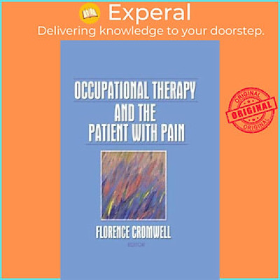 Sách - Occupational Therapy and the Patient With Pain by Florence S Cromwell (UK edition, paperback)