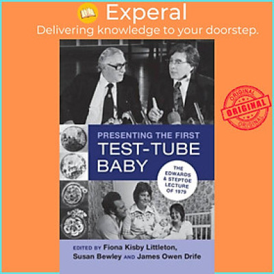 Sách - Presenting the First Test-Tube Baby - The Edwards and Steptoe Lecture by James Owen Drife (UK edition, hardcover)