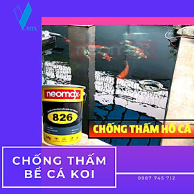 [ 5kg ] Neomax 826 Chống Thấm hồ cá cảnh, hồ cá Koi, chống thấm an toàn không độc hại, thân thiện,