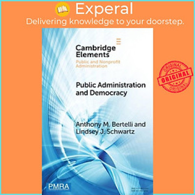 Sách - Public Administration and Democracy - The Complementarity Principl by Lindsey J. Schwartz (UK edition, paperback)