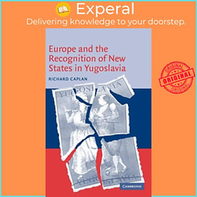 Sách - Europe and the Recognition of New States in Yugoslavia by Richard Caplan (UK edition, hardcover)