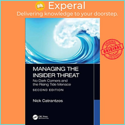 Sách - Managing the Insider Threat - No Dark Corners and the Rising Tide Mena by Nick Catrantzos (UK edition, paperback)