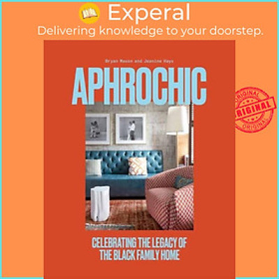 Sách - AphroChic - Celebrating the Legacy of the Black Family Home by Jeanine Hays (UK edition, hardcover)