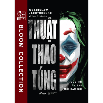 Thuật Thao Túng - Góc Tối Ẩn Sau Mỗi Câu Nói (Tặng Bookmark)