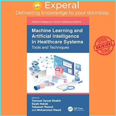 Sách - Machine Learning and Artificial Intelligence in Healthcare Systems - Tools by Saqib Hakak (UK edition, hardcover)