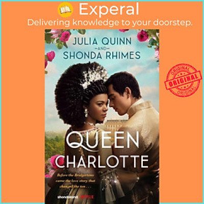 Sách - Queen Charlotte: Before the Bridgertons came the love story that changed by Shonda Rhimes (UK edition, paperback)