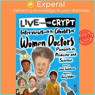 Sách - Interviews with the ghosts of women doctors by Rory Walker (UK edition, paperback)