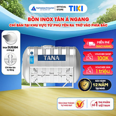 Bồn nước inox Tân Á Đại Thành Ngang (500L, 1000L, 1500L, 2000L), SUS 304 - Chính hãng, bảo hành 12 năm