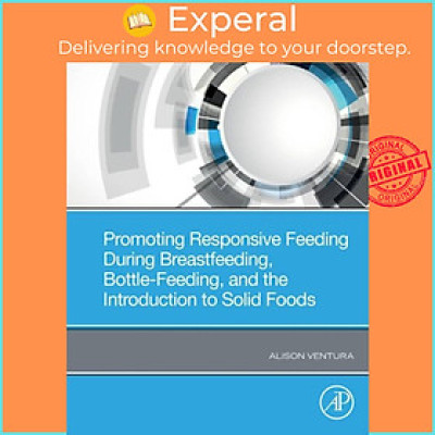Sách - Promoting Responsive Feeding During Breastfeeding, Bottle-Feeding, and  by Alison Ventura (UK edition, paperback)