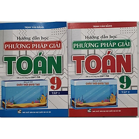 SÁCH - combo hướng dẫn học và phương pháp giải toán lớp 9 (bám sát sách giáo khoa chân trời sáng tạo bộ 2 cuốn) HA2