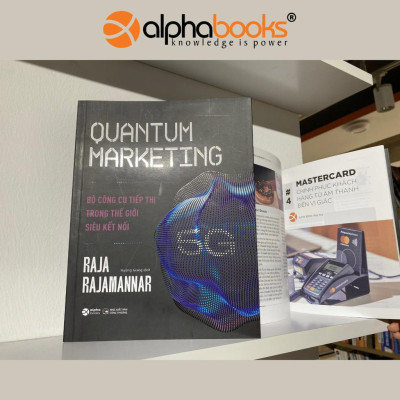 Sách Quantum Marketing (Marketing 5G - Bộ Công Cụ Tiếp Thị Trong Thế Giới Siêu Kết Nối)  - Bản Quyền