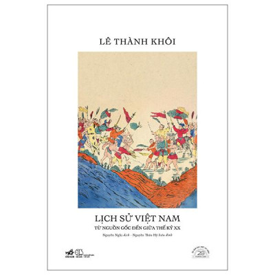 Sách - Lịch Sử Việt Nam Từ Nguồn Gốc Đến Giữa Thế Kỷ XX - Ấn Bản Đặc Biệt 20 Năm Thành Lập Nhã Nam - Bìa Cứng