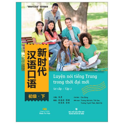 Sách - Luyện Nói Tiếng Trung Trong Thời Đại Mới - Sơ Cấp - Tập 2