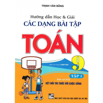 Sách - Hướng Dẫn Học Và Giải Các Dạng Bài Tập Toán 9 (Bám Sát SGK Kết Nối Tri Thức Với Cuộc Sống) - HA