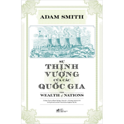 Sự Thịnh Vượng Của Các Quốc Gia - The Wealth Of Nations (Bìa Cứng)