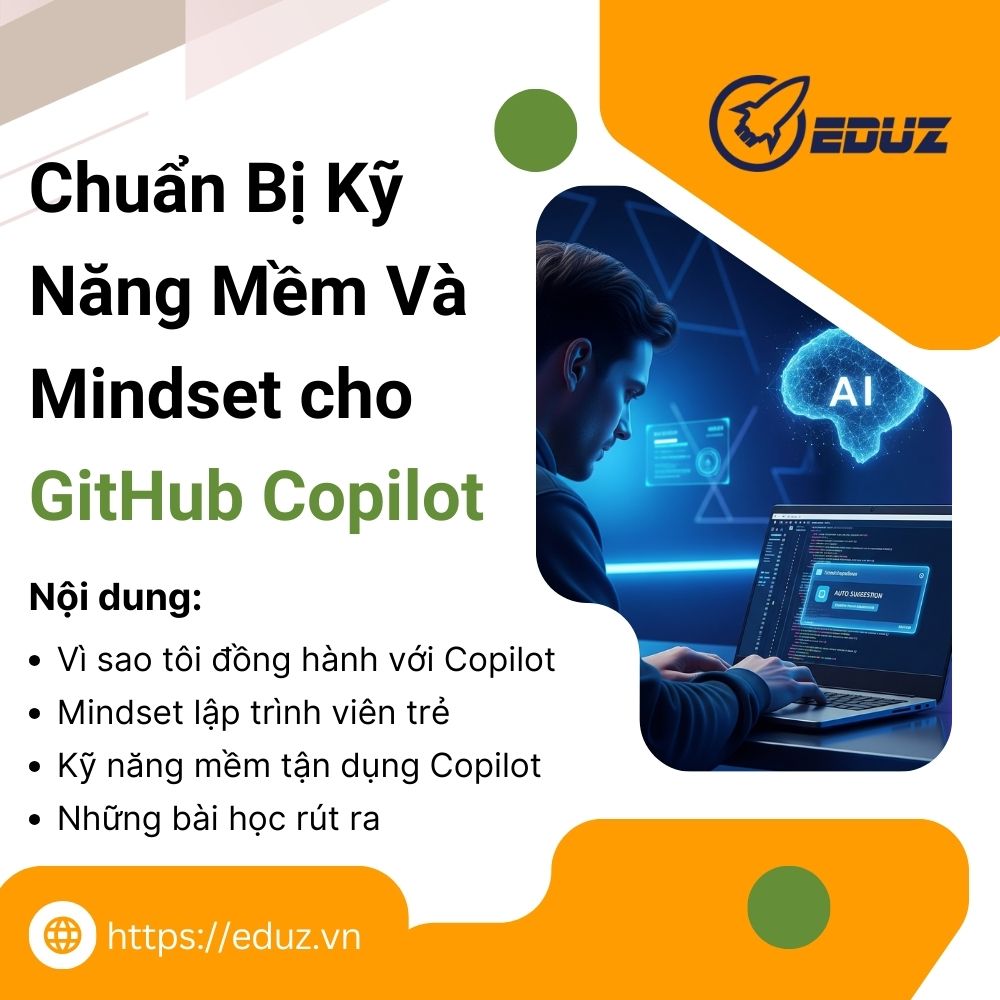 Hành Trình Tôi Chuẩn Bị Kỹ Năng Mềm Và Mindset cho GitHub Copilot Để Trở Thành Lập Trình Viên Thời Đại Công Nghệ Mới