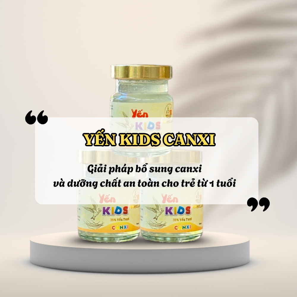 Yến Kids Canxi – Dưỡng Chất Từ Yến Sào Giúp Trẻ Khỏe Mạnh Toàn Diện