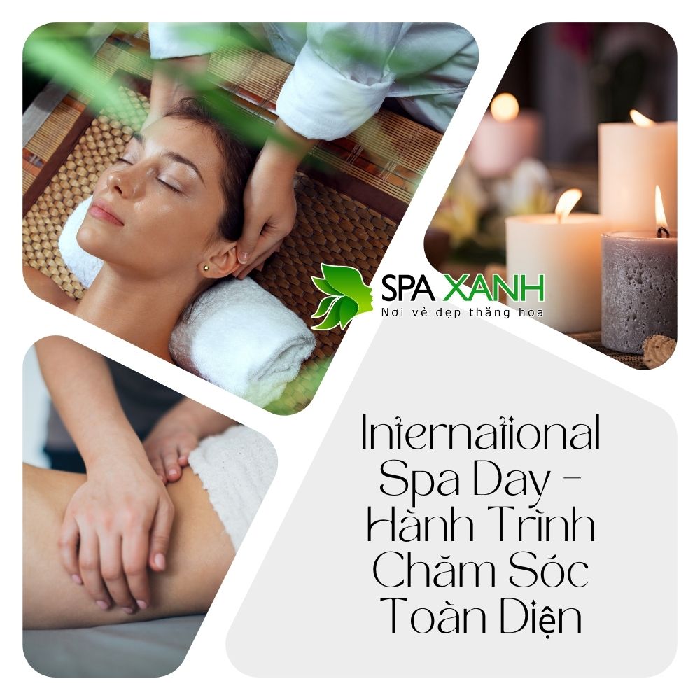 International Spa Day – Hành Trình Chăm Sóc Toàn Diện