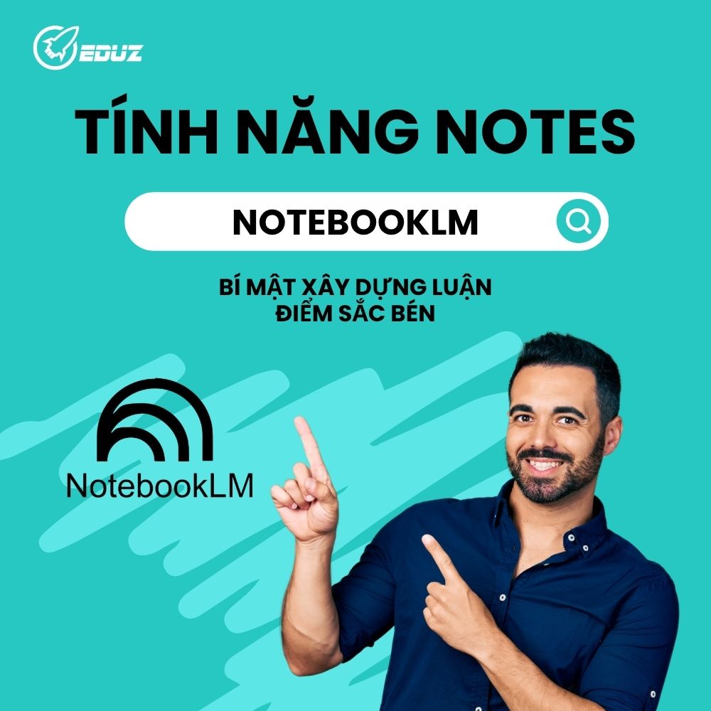 Tính Năng "Notes" Của NotebookLM: "Vũ Khí" Bí Mật Để Xây Dựng Luận Điểm Sắc Bén