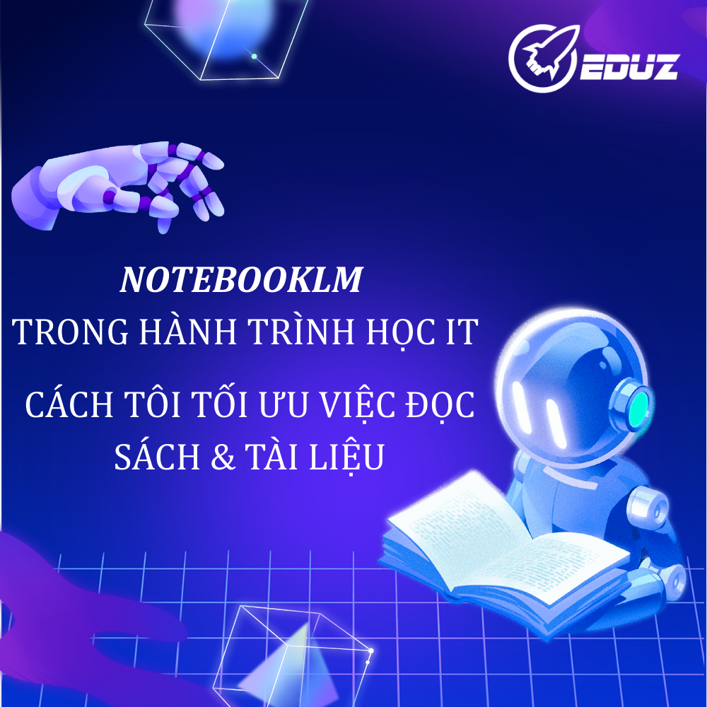 NotebookLM trong Hành Trình Học IT – Cách Tôi Tối Ưu Việc Đọc Sách & Tài Liệu
