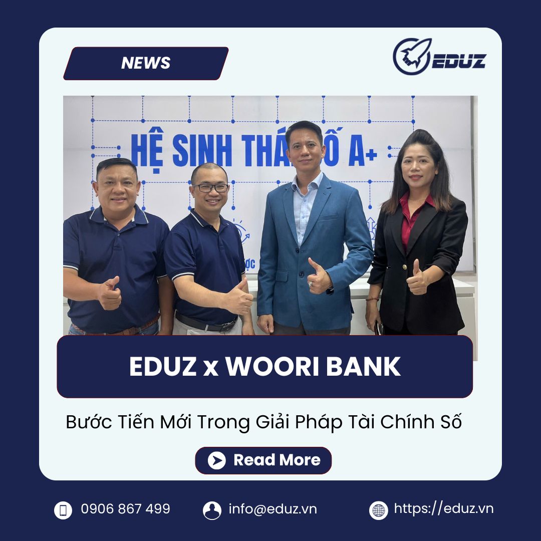 EDUZ x Woori Bank – Bước Tiến Mới Trong Giải Pháp Tài Chính Số