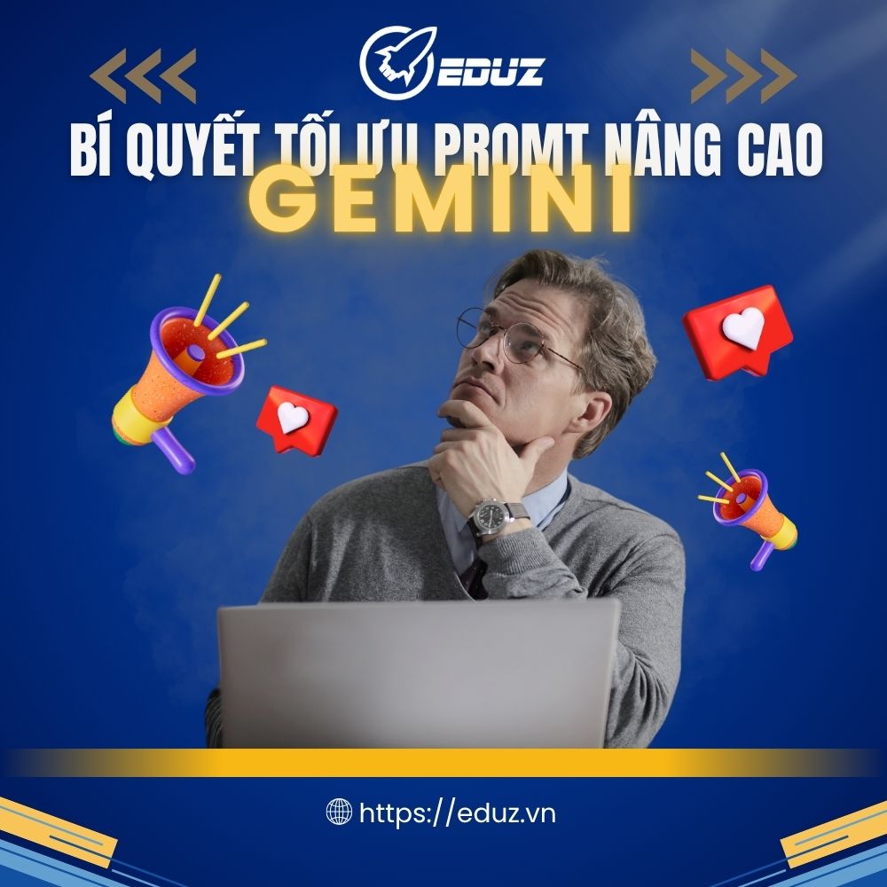 Bí Quyết Tối Ưu Prompt Nâng Cao – Học Cách “Nói Chuyện” Với Gemini