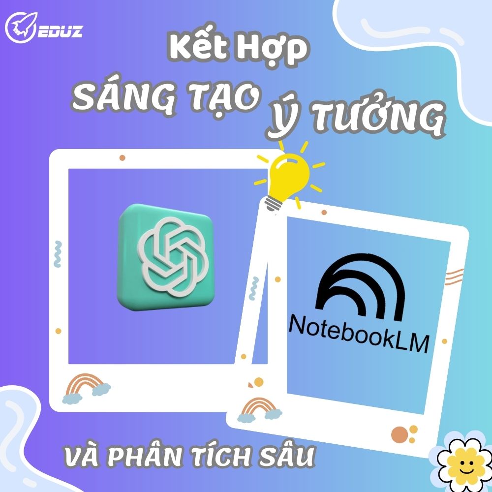 Workflow AI Toàn Diện: Cách Kết Hợp ChatGPT Để Sáng Tạo Ý Tưởng Và NotebookLM Để Phân Tích Sâu