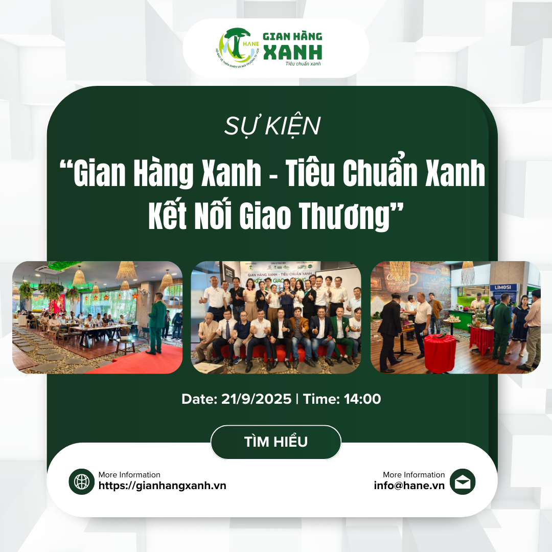 Sự iện “Tiêu Chuẩn Xanh Kết Nối Giao Thương” – Lan Tỏa Giá Trị Bền Vững