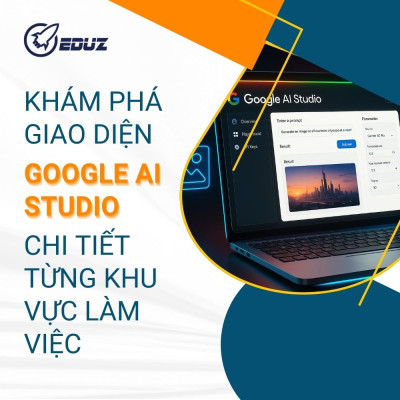 Khám Phá Giao Diện Google AI Studio: Chi Tiết Từng Khu Vực Làm Việc