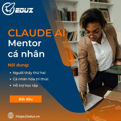 Học Ít – Hiểu Nhiều: Claude Làm Mentor Cá Nhân Cho Sinh Viên Và Nghiên Cứu Sinh