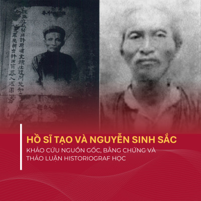 Hồ Sĩ Tạo Và Nguyễn Sinh Sắc Khảo Cứu Nguồn Gốc, Bằng Chứng Và Thảo Luận Historiograf Học