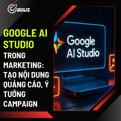 Google AI Studio Trong Marketing: Tạo Nội Dung Quảng Cáo, Ý Tưởng Campaign