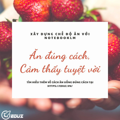 Xây Dựng Chế Độ Ăn Uống Cá Nhân Hóa Với NotebookLM