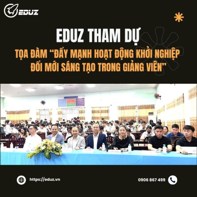 EDUZ Đồng Hành Cùng Buổi Toạ Đàm “Đẩy Mạnh Hoạt Động Khởi Nghiệp Đổi Mới Sáng Tạo Trong Giảng Viên Trường Đại Học Đồng Nai”