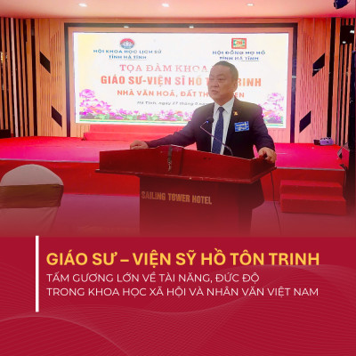 Giáo Sư – Viện Sỹ Hồ Tôn Trinh, Tấm Gương Lớn Về Tài Năng, Đức Độ Trong Khoa Học Xã Hội Và Nhân Văn Việt Nam