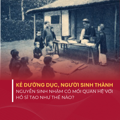 Kẻ Dưỡng Dục, Người Sinh Thành: Nguyễn Sinh Nhậm Có Mối Quan Hệ Với Hồ Sĩ Tạo Như Thế Nào?