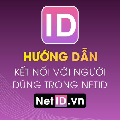 Hướng Dẫn kết Nối Với Người Dùng Trong Netid