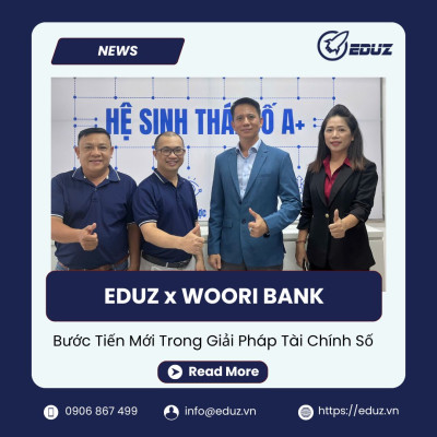 EDUZ x Woori Bank – Bước Tiến Mới Trong Giải Pháp Tài Chính Số