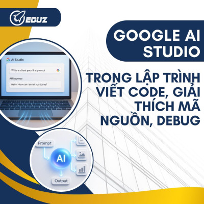 Google AI Studio Trong Lập Trình: Viết Code, Giải Thích Mã Nguồn, Debug