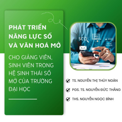 Phát Triển Năng Lực Số Và Văn Hoá Mở Cho Giảng Viên, Sinh Viên Trong Hệ Sinh Thái Số Mở Của Trường Đại Học