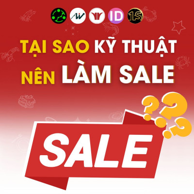 Tại Sao Kỹ Thuật Nên Làm Sale